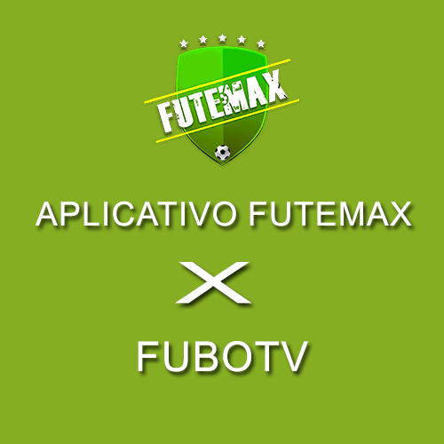 Aplicativo FuteMax vs FuboTV – Comparação